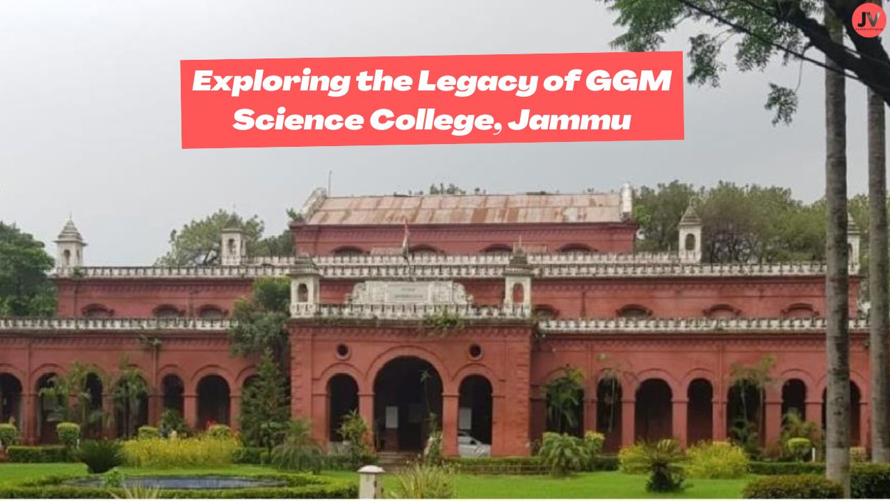 Exploring the Legacy of GGM Science College, Jammu