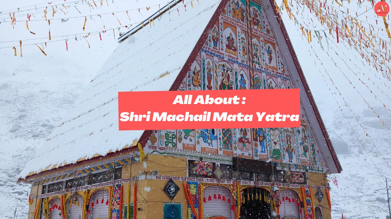 All about Shri Machail Mata Yatra