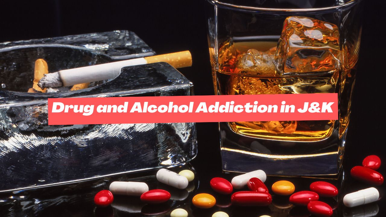 Drug and Alcohol Addiction in Jammu & Kashmir