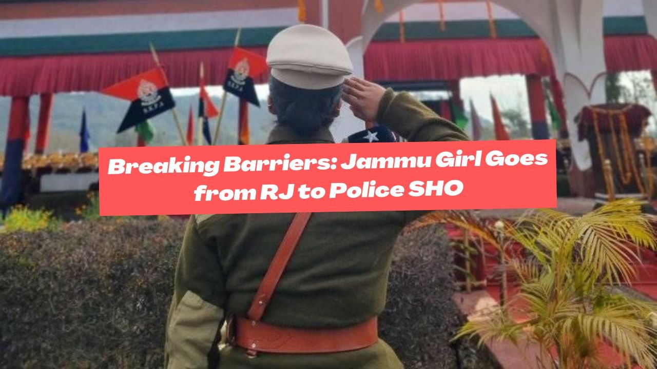 Jammu Girl Goes from RJ to Police SHO