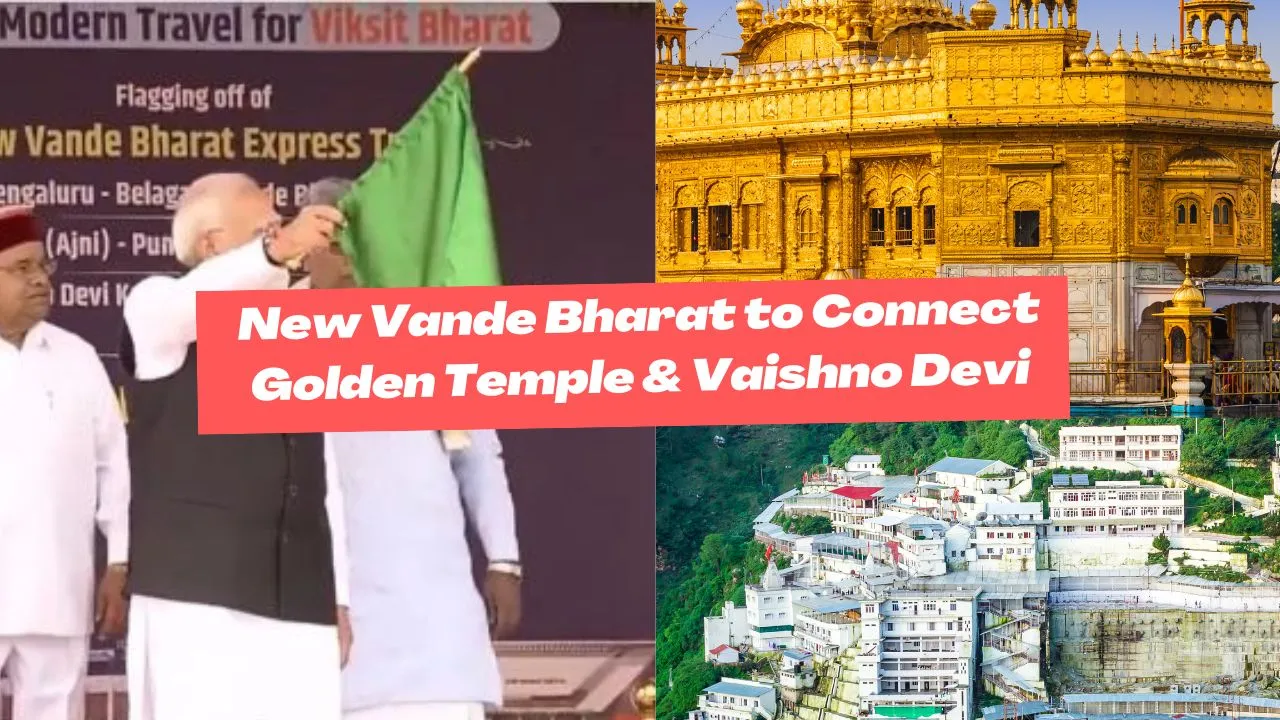 Vande Bharat to Connect Golden Temple & Vaishno Devi