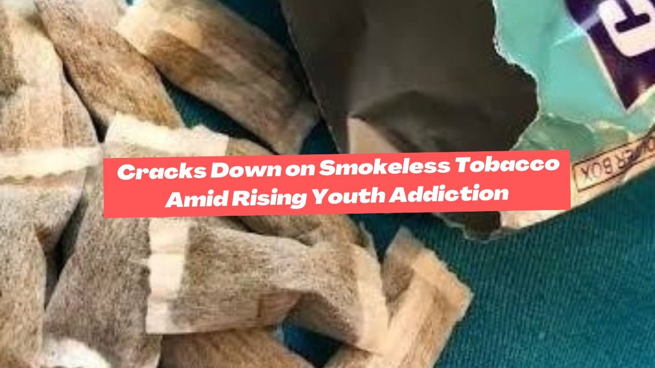 Cool Lip’ Banned | Smokeless Tobacco Amid Rising Youth Addiction