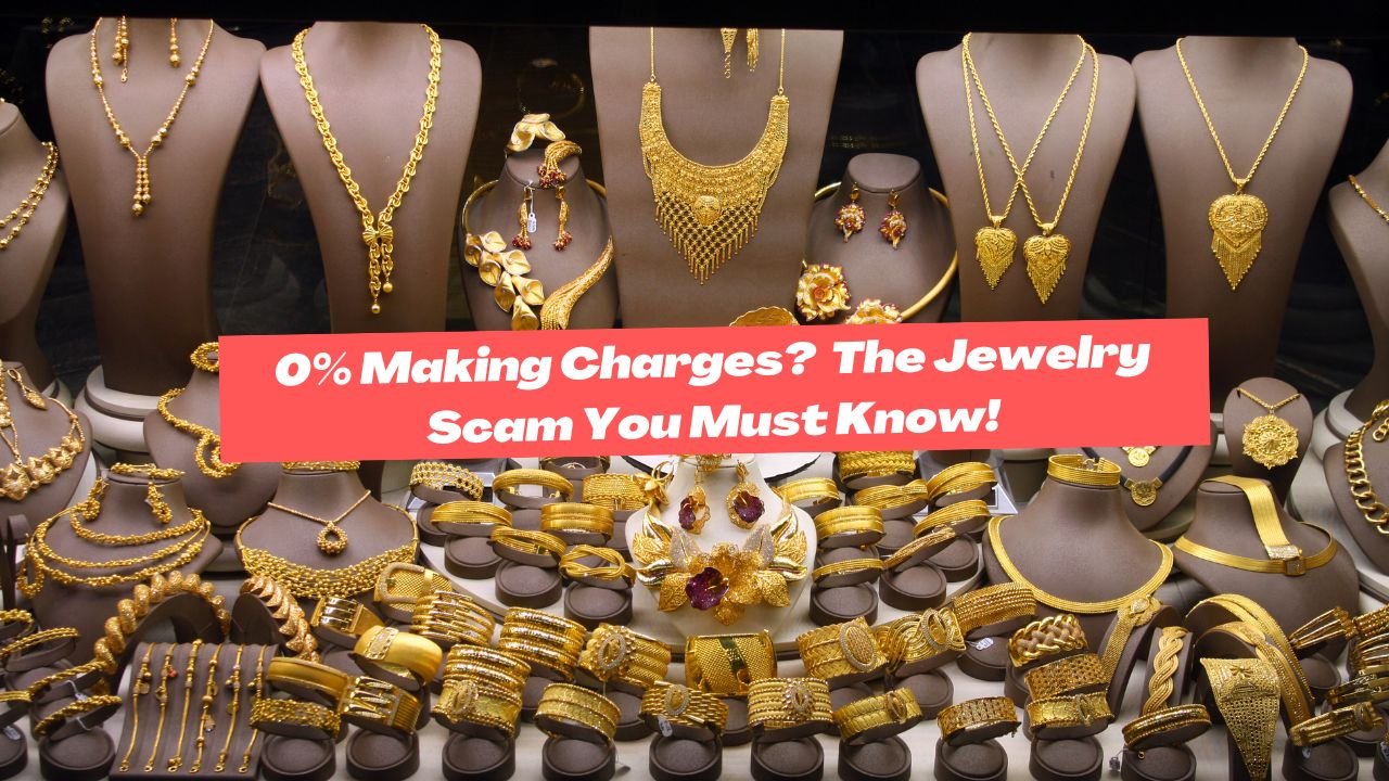 Discover how jewelers trick buyers with the “0% making charges” scam