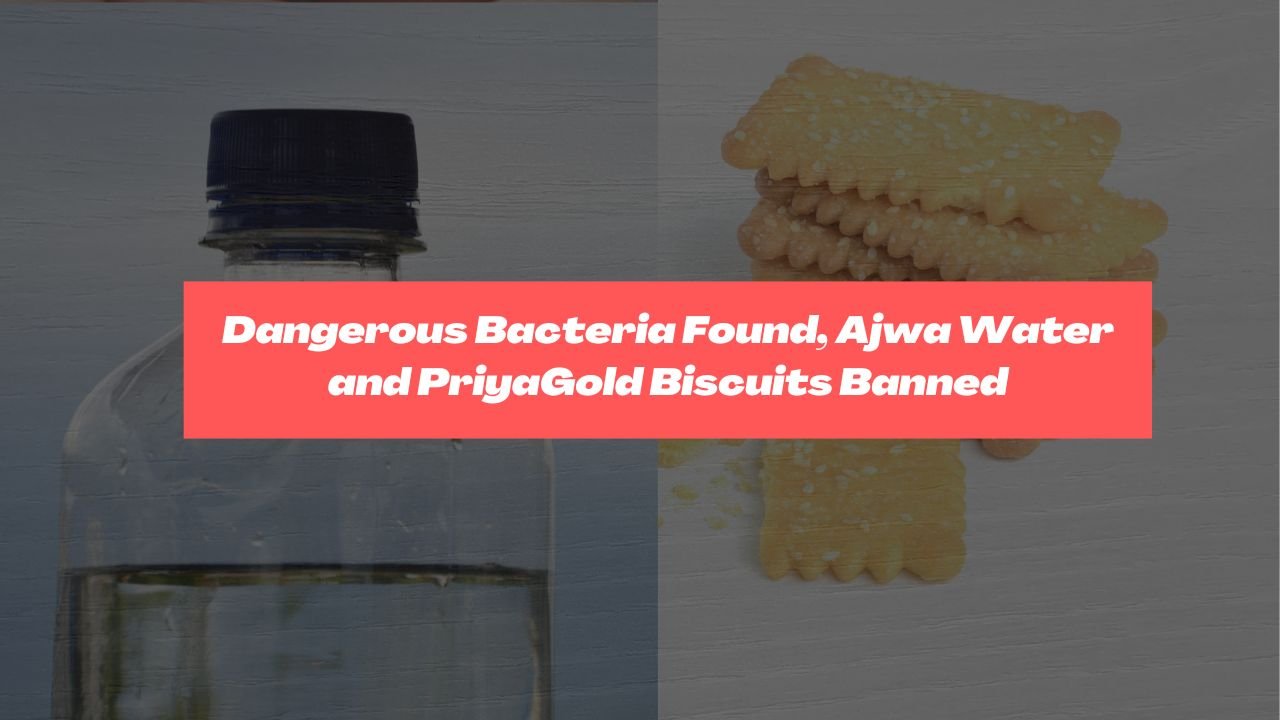 declared unsafe Ajwa Water and PriyaGold Biscuits Banned in Jammu kashmir