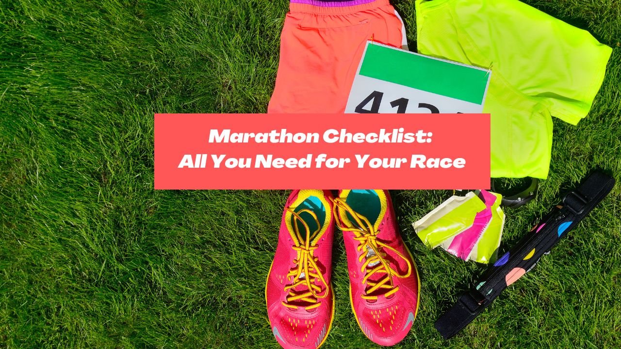 Marathon Checklist: All You Need for Your Race