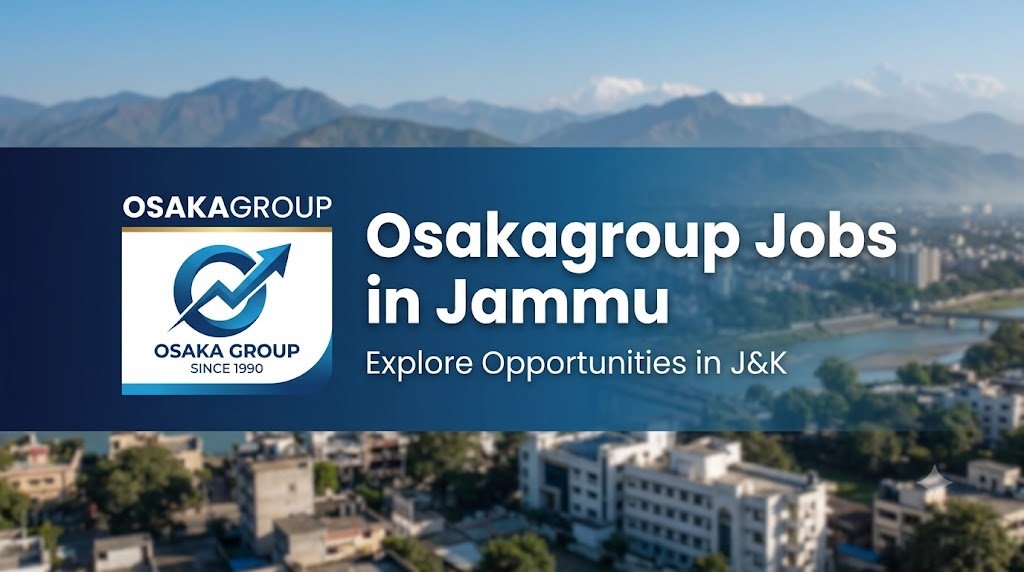 Osakagroup Jobs in Jammu for accountant, marketing and office staff vacancies.